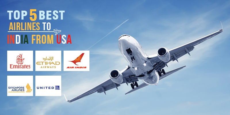 Top 5 Best Airlines To India From USA 2019